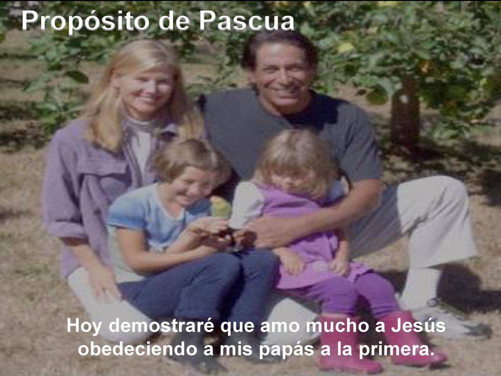 Propósito de Pascua Hoy demostraré que amo mucho a Jesús obedeciendo a mis papás a la primera.
