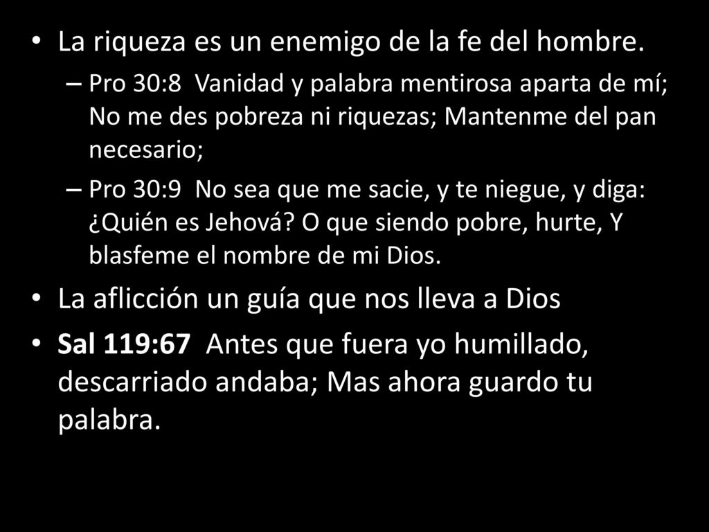 La riqueza es un enemigo de la fe del hombre.