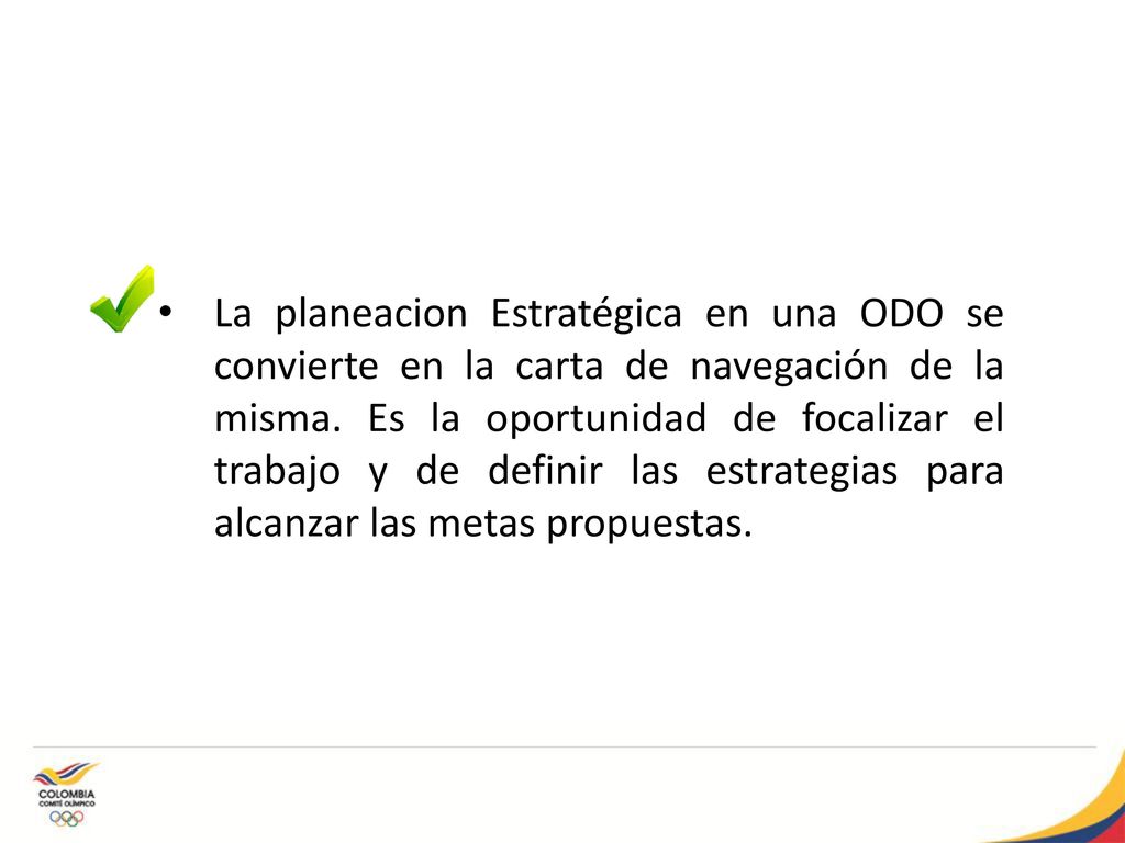 La planeacion Estratégica en una ODO se convierte en la carta de navegación de la misma.
