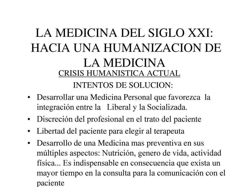 LA MEDICINA DEL SIGLO XXI: HACIA UNA HUMANIZACION DE LA MEDICINA