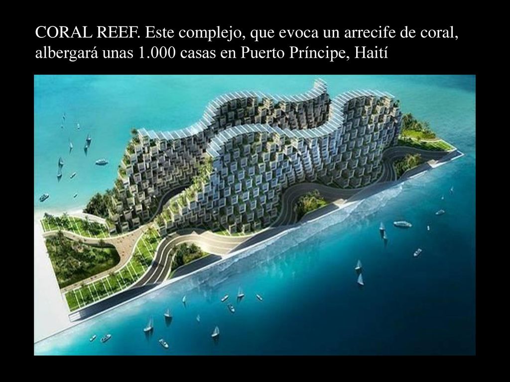 CORAL REEF. Este complejo, que evoca un arrecife de coral, albergará unas casas en Puerto Príncipe, Haití