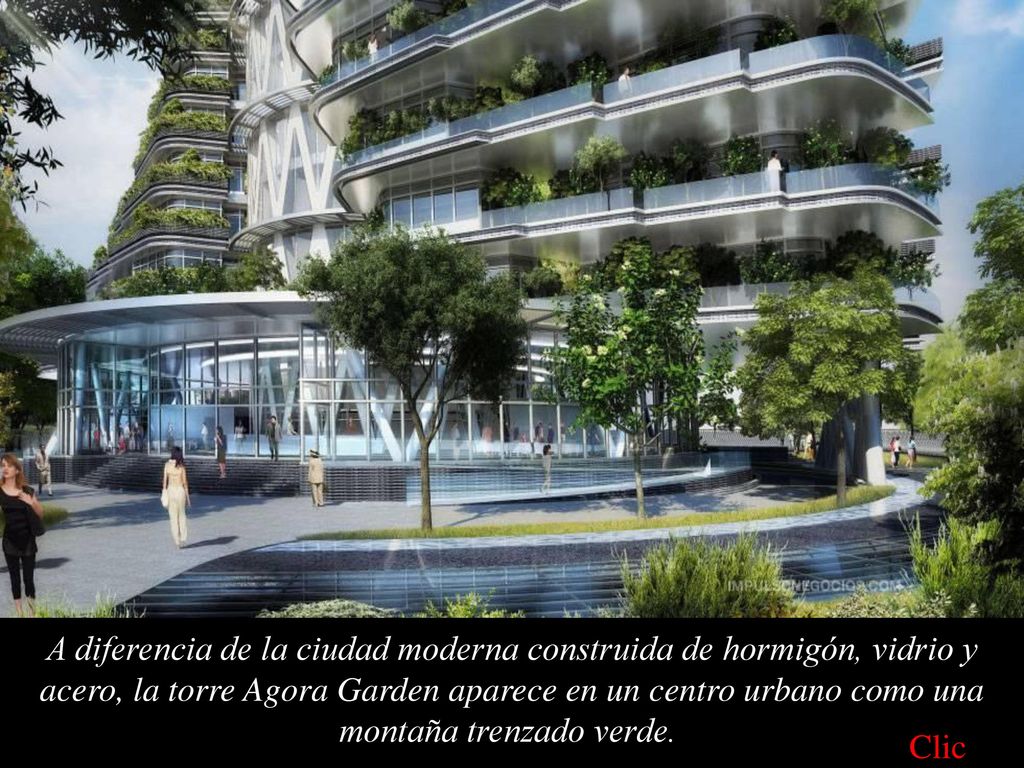 A diferencia de la ciudad moderna construida de hormigón, vidrio y acero, la torre Agora Garden aparece en un centro urbano como una montaña trenzado verde.