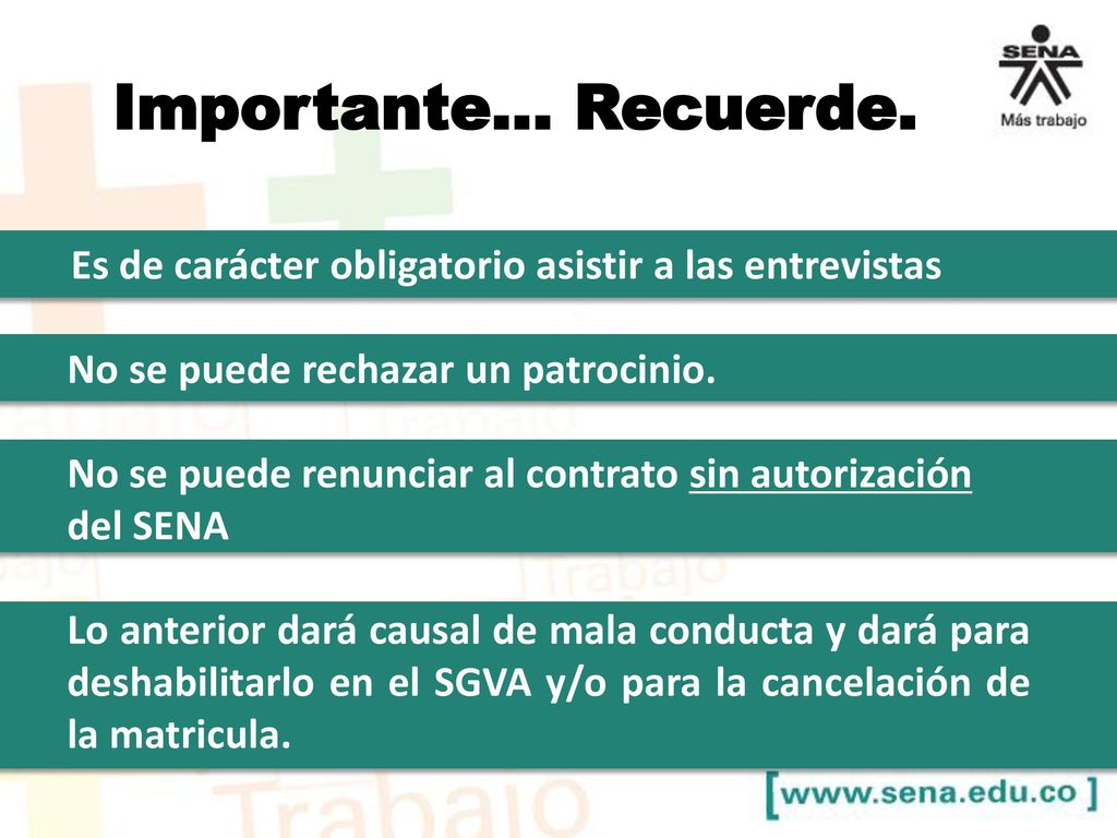 Importante… Recuerde. Es de carácter obligatorio asistir a las entrevistas. No se puede rechazar un patrocinio.