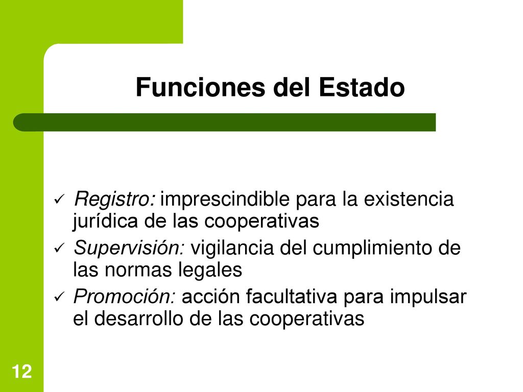 Funciones del Estado Registro: imprescindible para la existencia jurídica de las cooperativas.