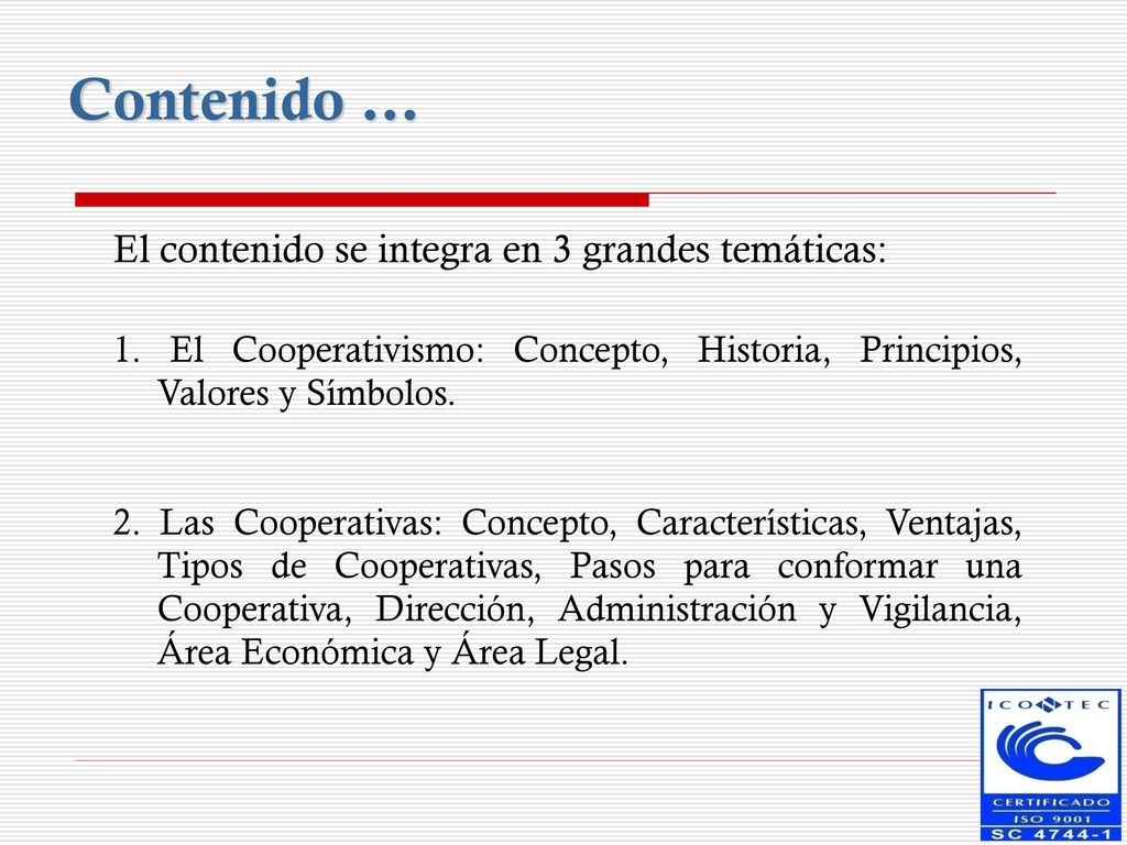 Contenido … El contenido se integra en 3 grandes temáticas: