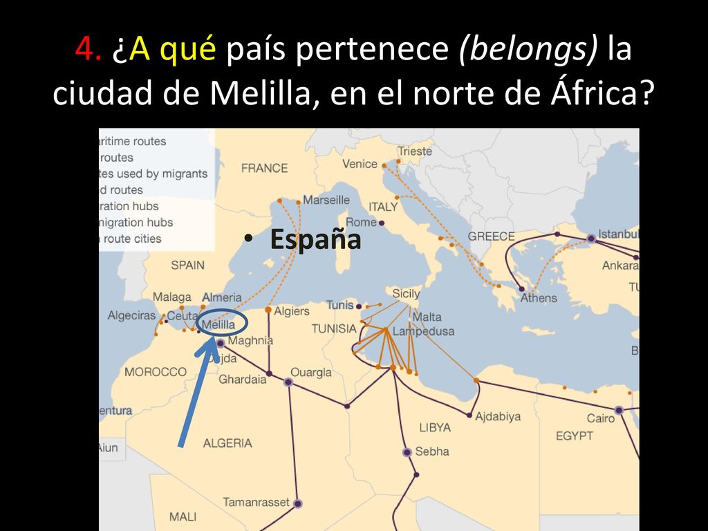 4. ¿A qué país pertenece (belongs) la ciudad de Melilla, en el norte de África
