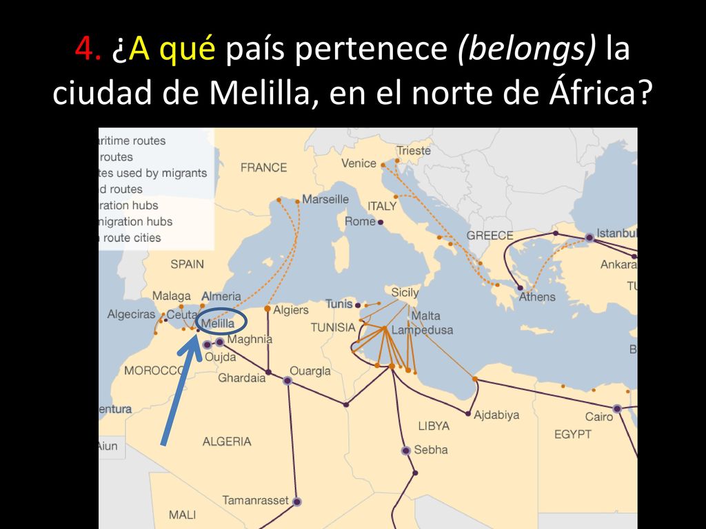 4. ¿A qué país pertenece (belongs) la ciudad de Melilla, en el norte de África