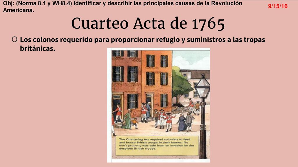 Cuarteo Acta de 1765 Los colonos requerido para proporcionar refugio y suministros a las tropas británicas.