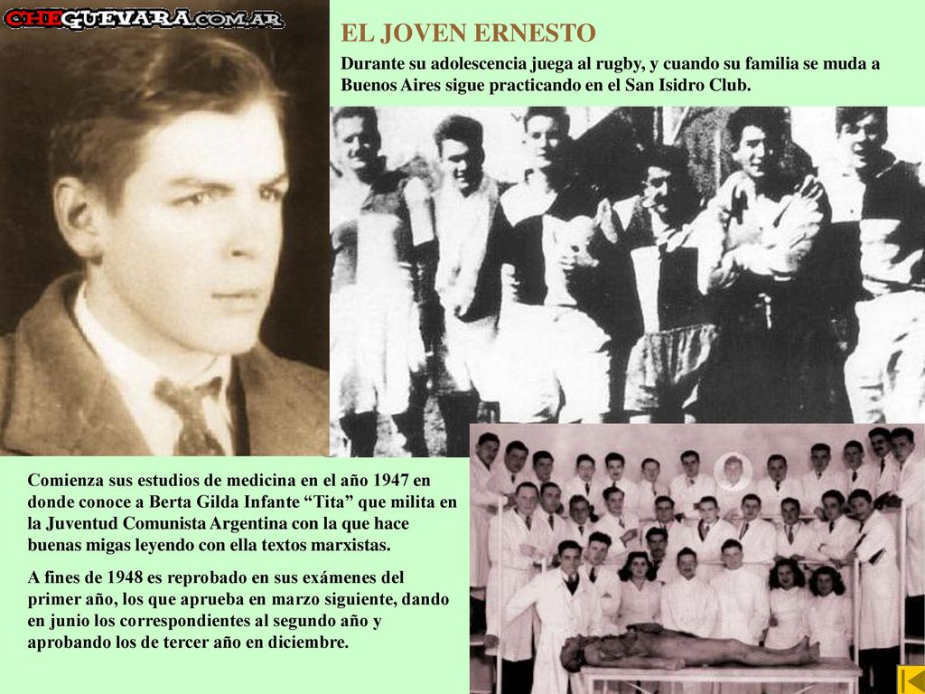EL JOVEN ERNESTO Durante su adolescencia juega al rugby, y cuando su familia se muda a Buenos Aires sigue practicando en el San Isidro Club.