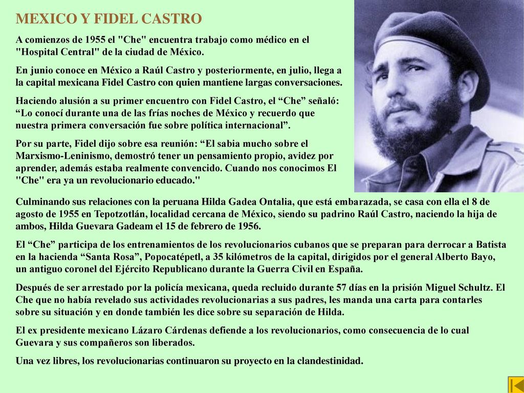 MEXICO Y FIDEL CASTRO A comienzos de 1955 el Che encuentra trabajo como médico en el Hospital Central de la ciudad de México.