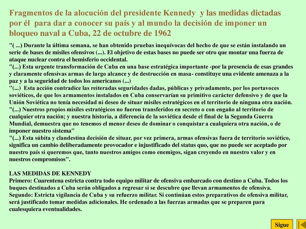 Fragmentos de la alocución del presidente Kennedy y las medidas dictadas por él para dar a conocer su país y al mundo la decisión de imponer un bloqueo naval a Cuba, 22 de octubre de 1962