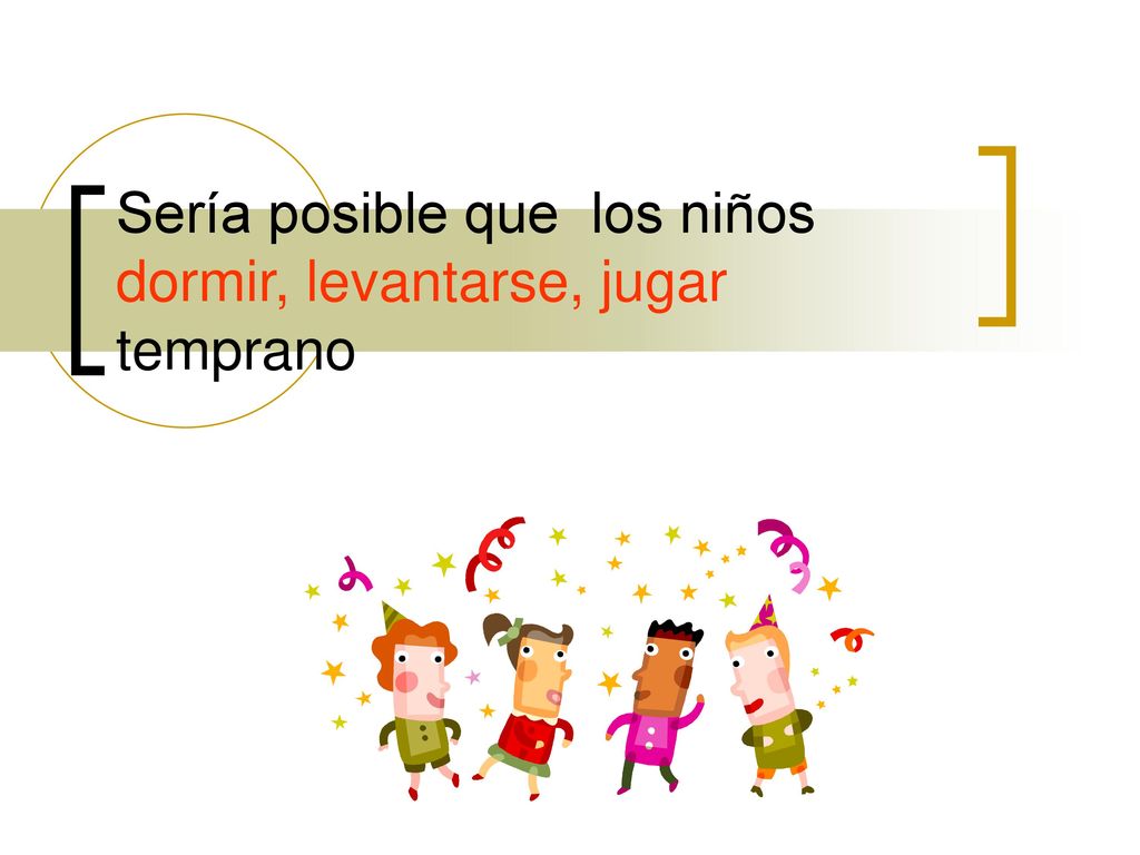 Sería posible que los niños dormir, levantarse, jugar temprano