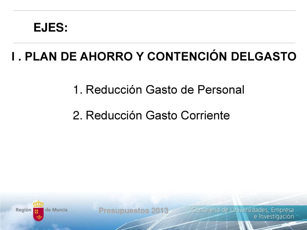 I . PLAN DE AHORRO Y CONTENCIÓN DELGASTO Reducción Gasto de Personal