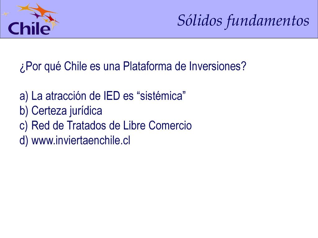 Sólidos fundamentos ¿Por qué Chile es una Plataforma de Inversiones