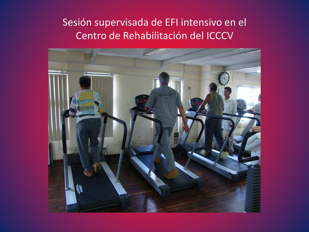 Sesión supervisada de EFI intensivo en el Centro de Rehabilitación del ICCCV