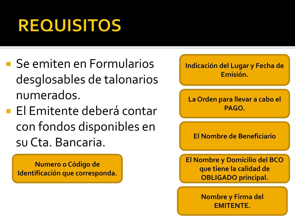 REQUISITOS Se emiten en Formularios desglosables de talonarios numerados. El Emitente deberá contar con fondos disponibles en su Cta. Bancaria.