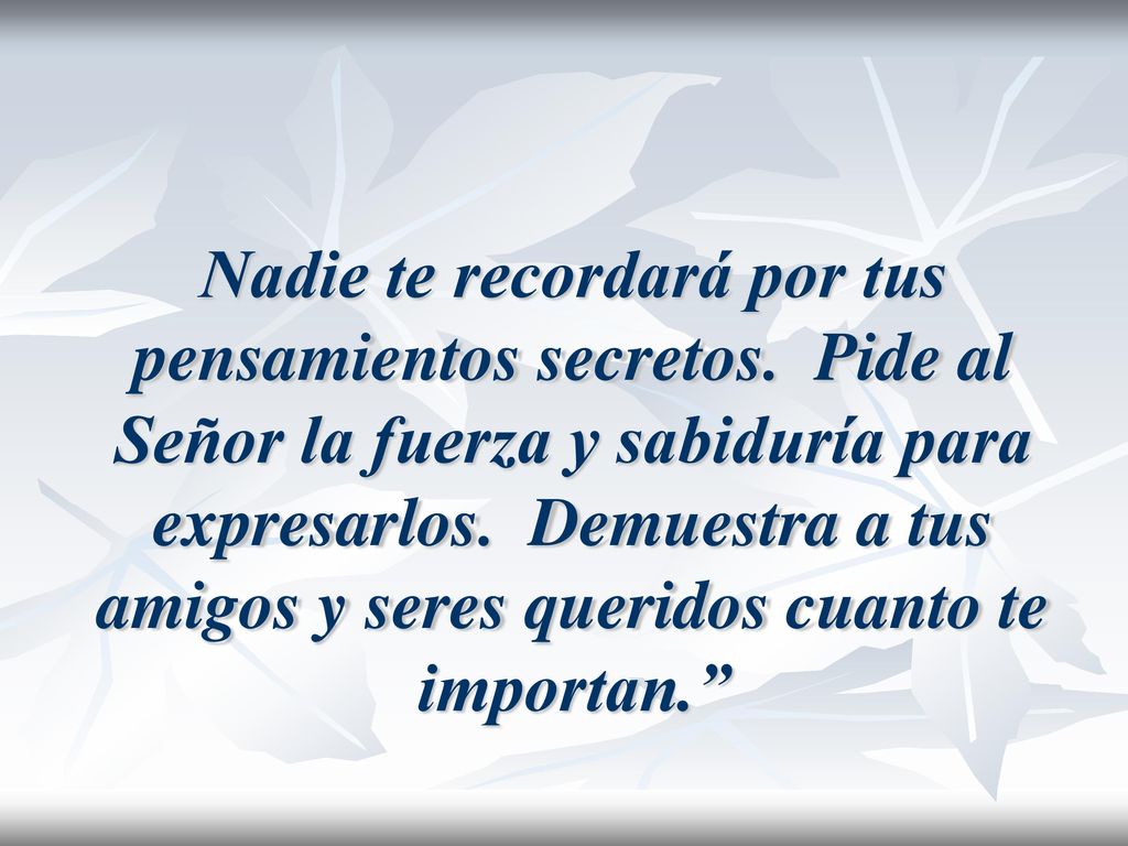 Nadie te recordará por tus pensamientos secretos