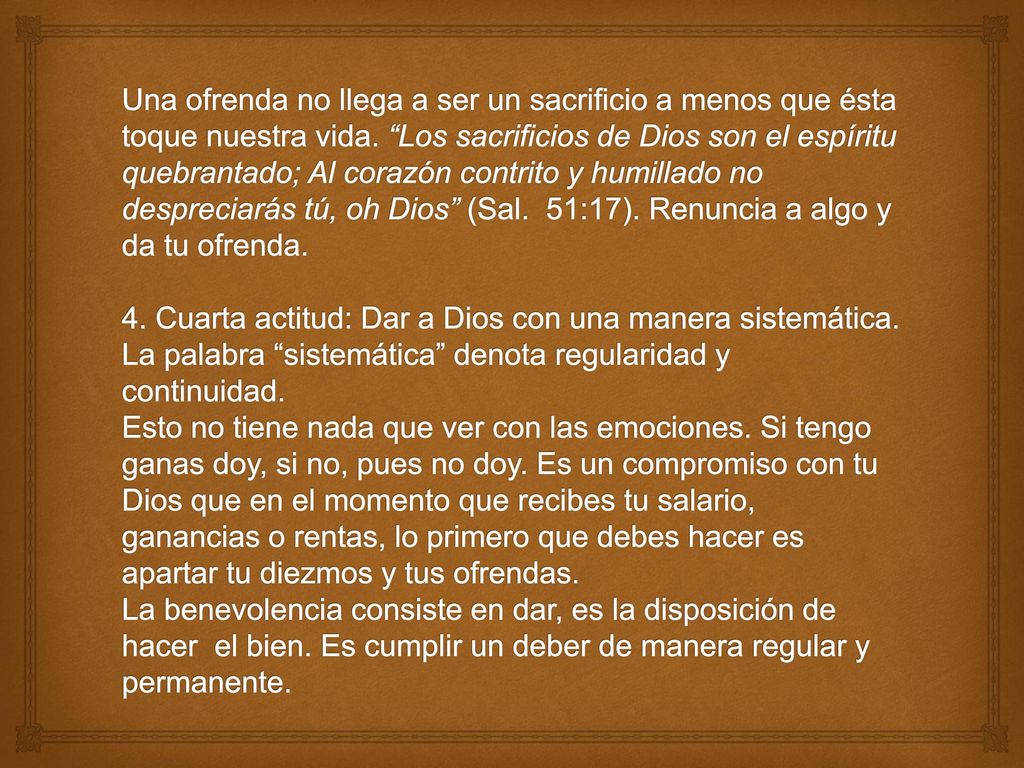 Una ofrenda no llega a ser un sacrificio a menos que ésta toque nuestra vida.