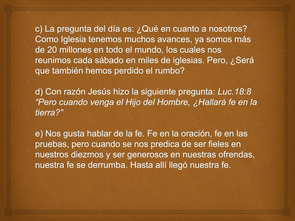 c) La pregunta del día es: ¿Qué en cuanto a nosotros