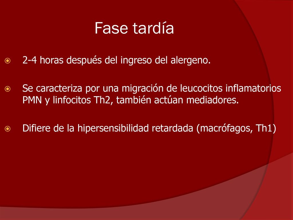 Fase tardía 2-4 horas después del ingreso del alergeno.