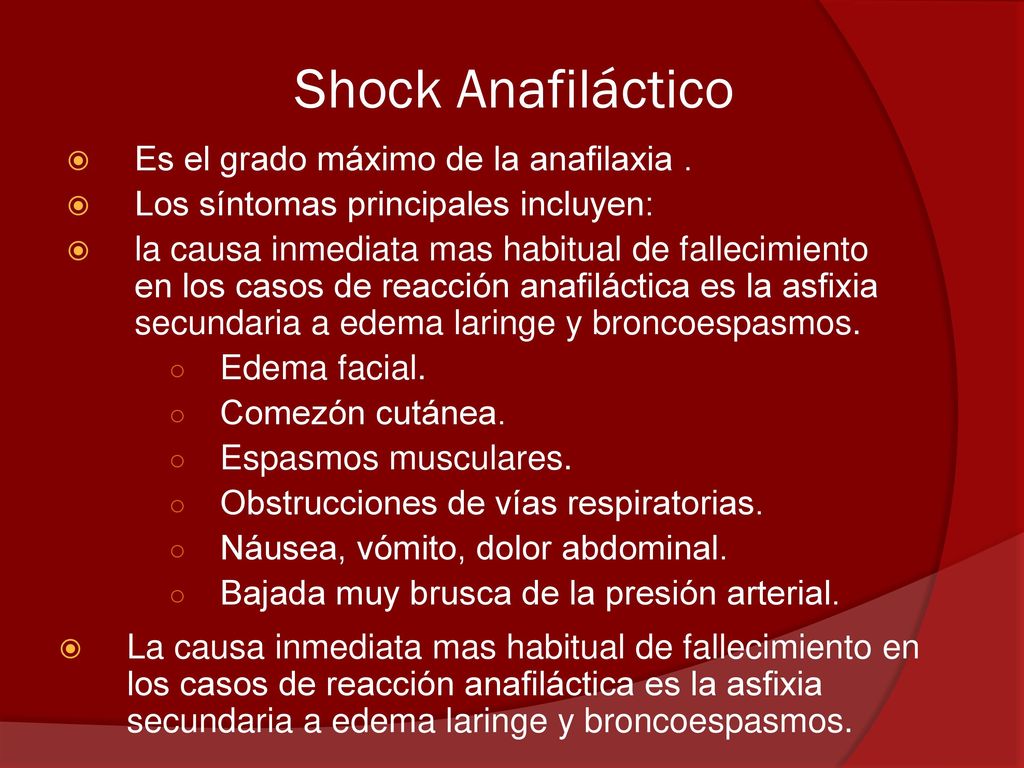 Shock Anafiláctico Es el grado máximo de la anafilaxia .