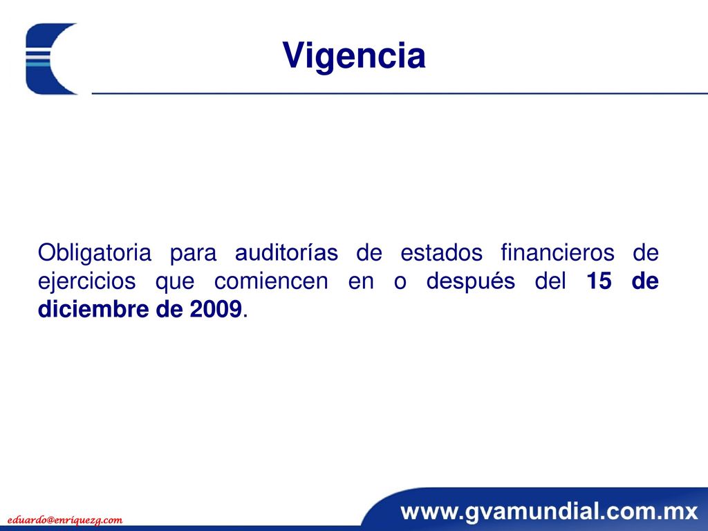 Vigencia Obligatoria para auditorías de estados financieros de ejercicios que comiencen en o después del 15 de diciembre de