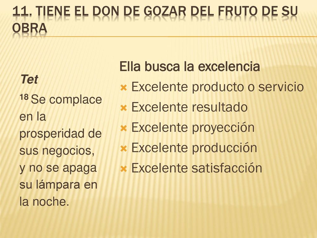 11. Tiene el don de gozar del fruto de su obra