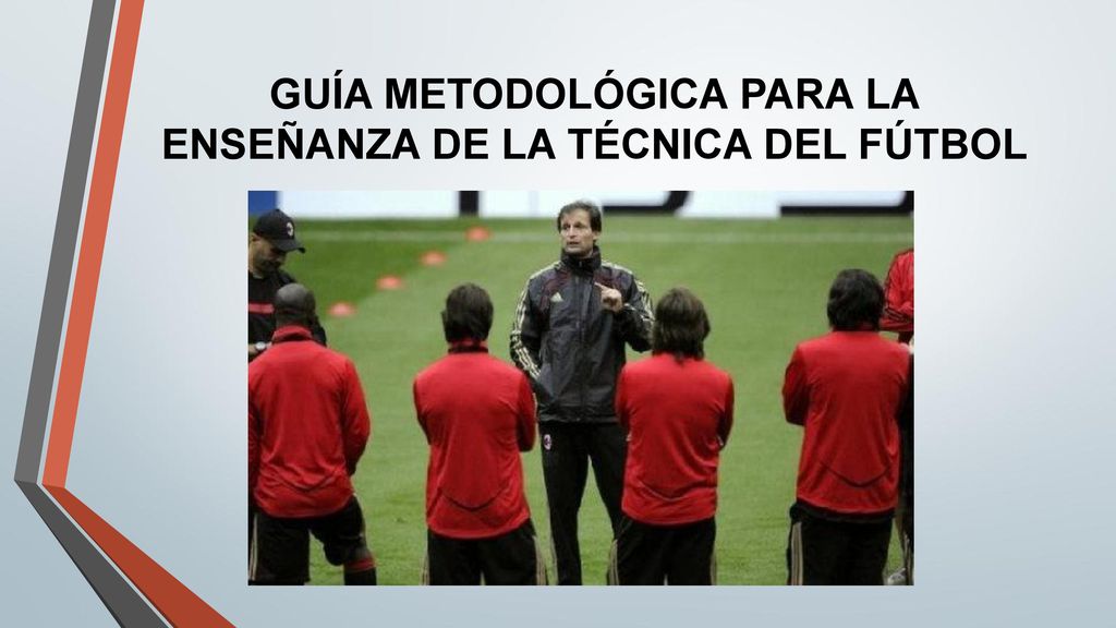GUÍA METODOLÓGICA PARA LA ENSEÑANZA DE LA TÉCNICA DEL FÚTBOL