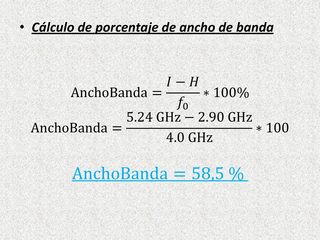 AnchoBanda=58,5 % Cálculo de porcentaje de ancho de banda