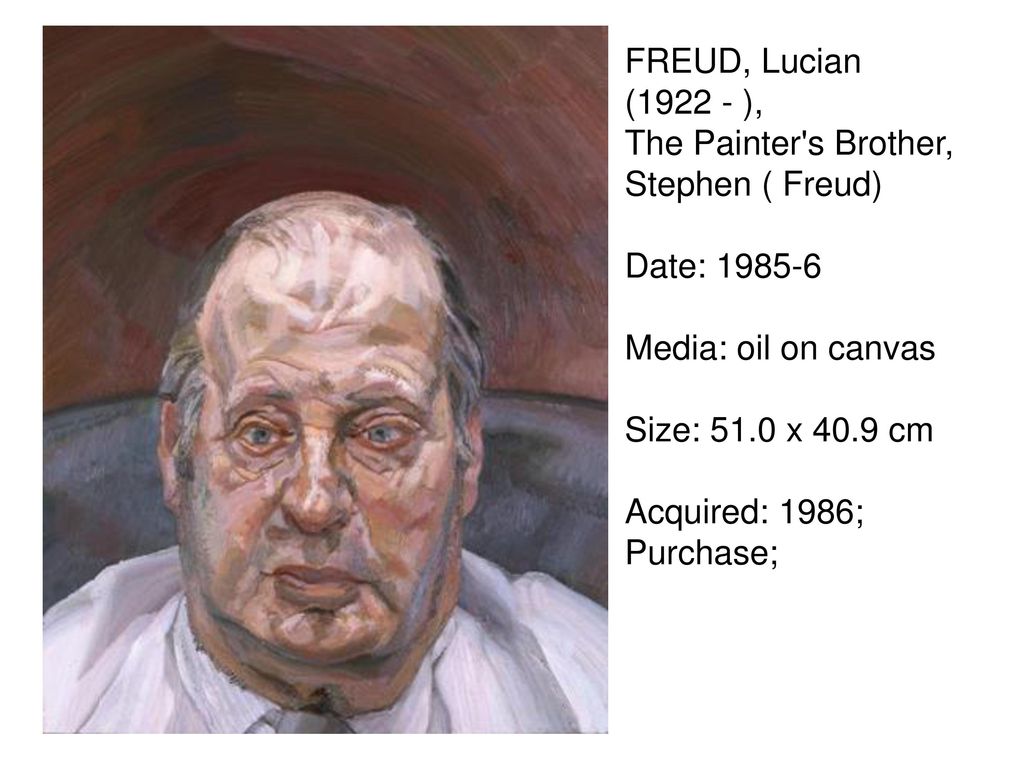 FREUD, Lucian ( ), The Painter s Brother, Stephen ( Freud) Date: Media: oil on canvas.