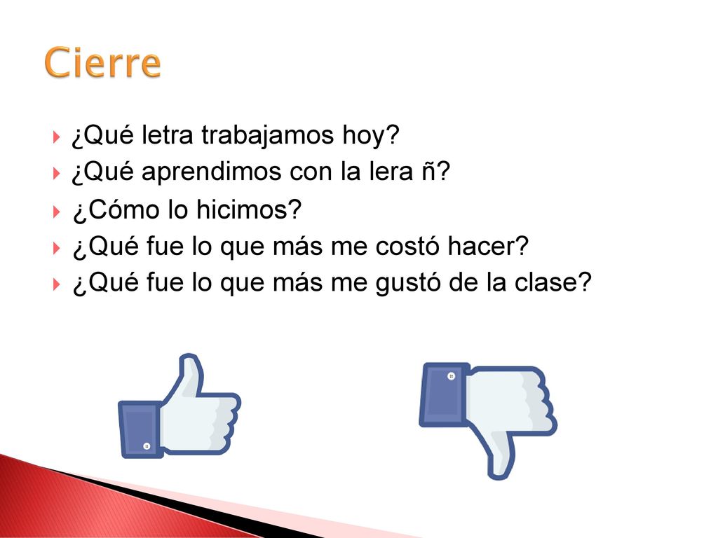 Cierre ¿Qué letra trabajamos hoy ¿Qué aprendimos con la lera ñ