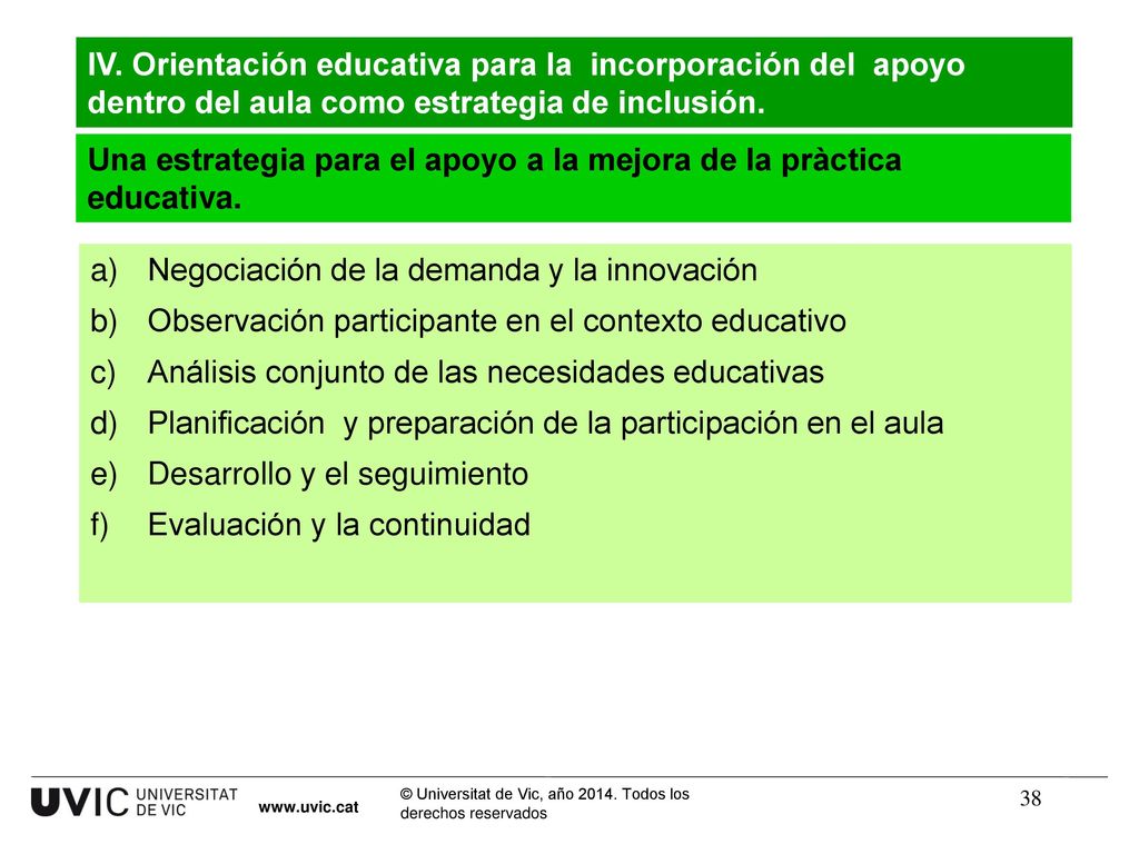 Una estrategia para el apoyo a la mejora de la pràctica educativa.