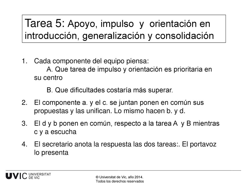 Tarea 5: Apoyo, impulso y orientación en introducción, generalización y consolidación