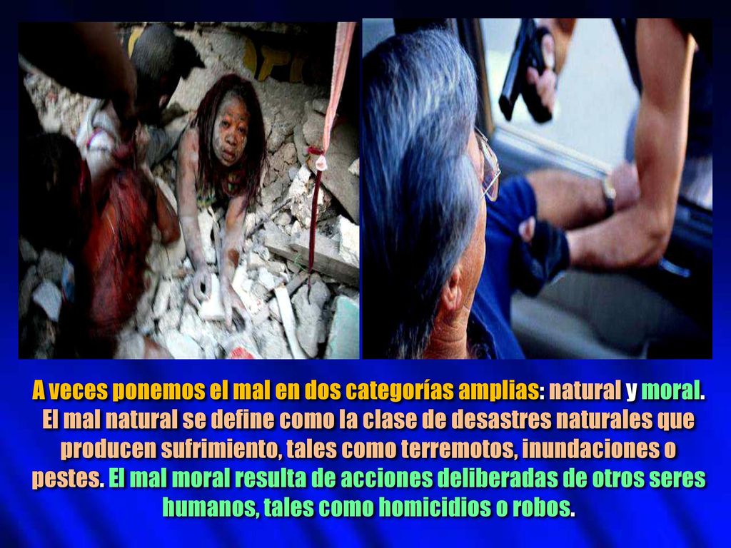 A veces ponemos el mal en dos categorías amplias: natural y moral