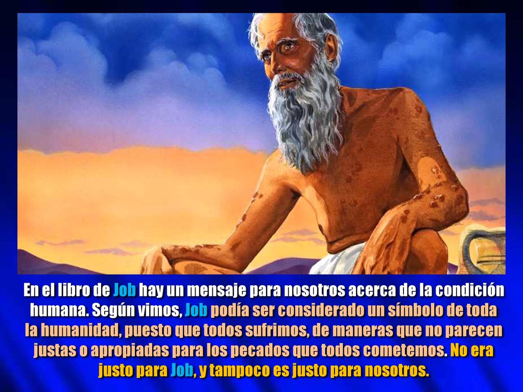 En el libro de Job hay un mensaje para nosotros acerca de la condición humana.
