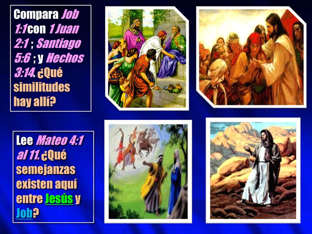 Compara Job 1:1 con 1 Juan 2:1 ; Santiago 5:6 ; y Hechos 3:14
