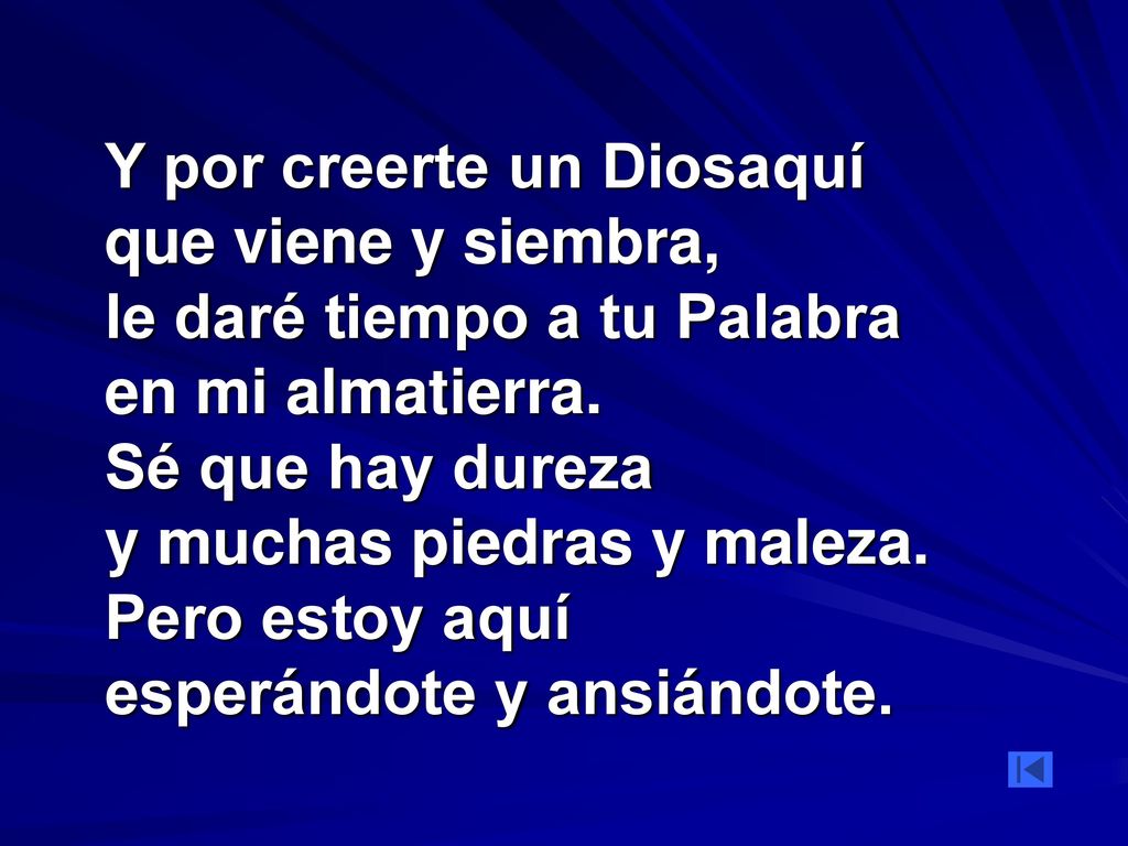 Y por creerte un Diosaquí que viene y siembra,
