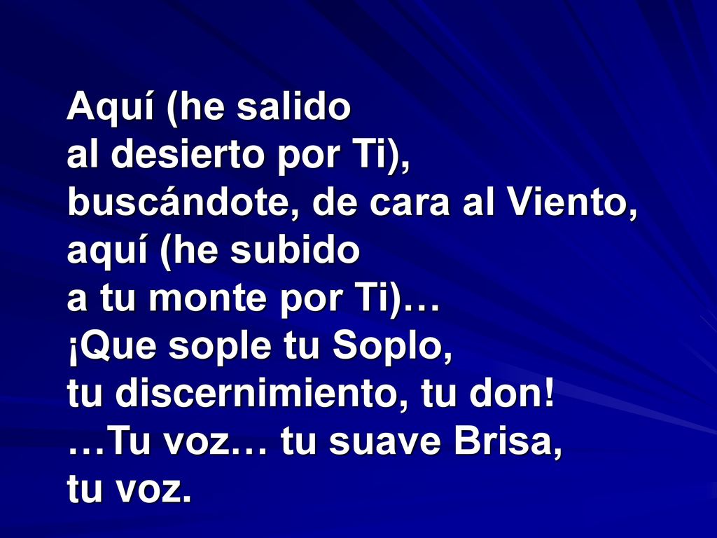 Aquí (he salido al desierto por Ti), buscándote, de cara al Viento,