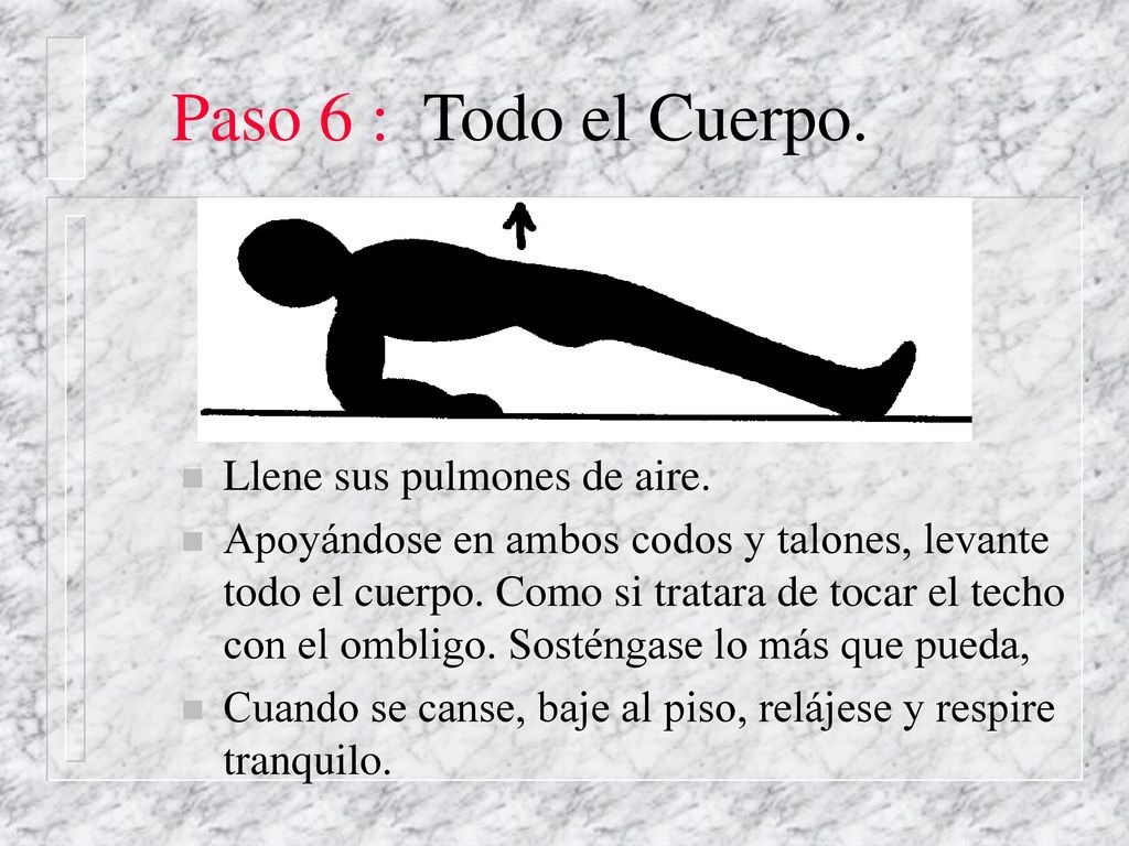 Paso 6 : Todo el Cuerpo. Llene sus pulmones de aire.