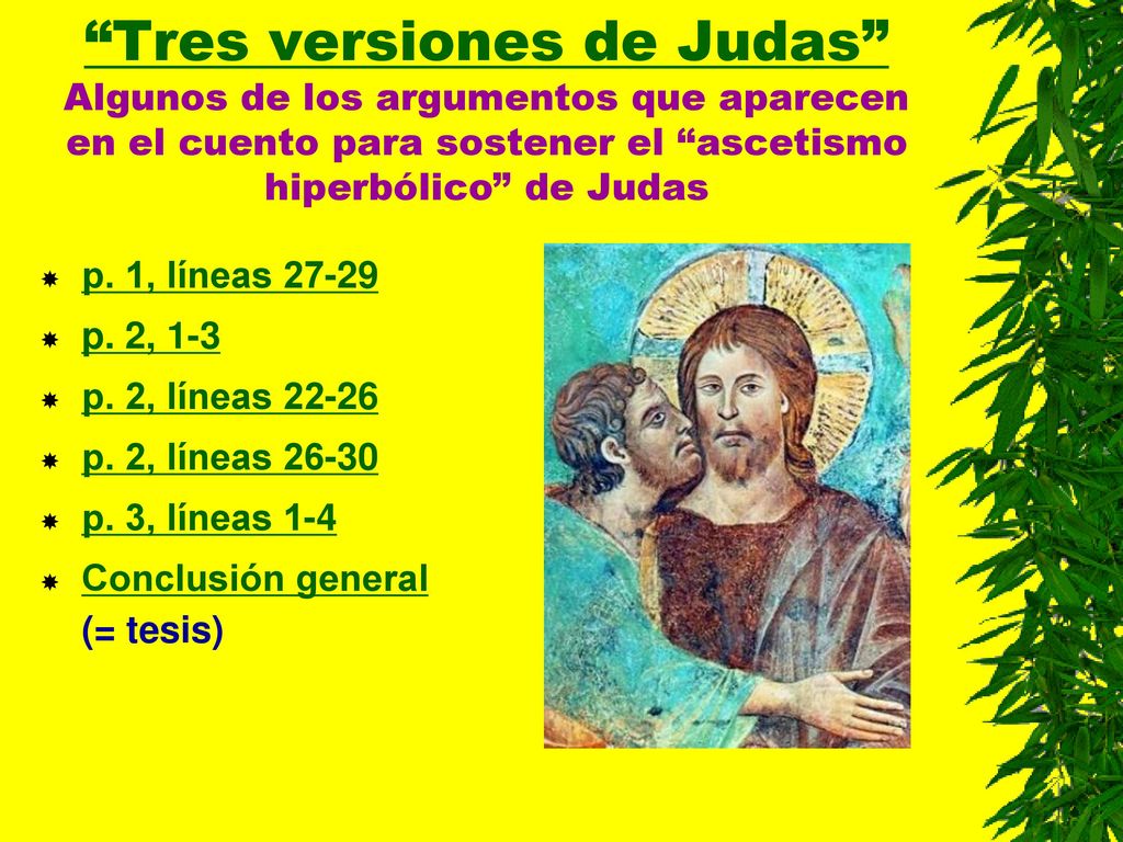 Tres versiones de Judas Algunos de los argumentos que aparecen en el cuento para sostener el ascetismo hiperbólico de Judas