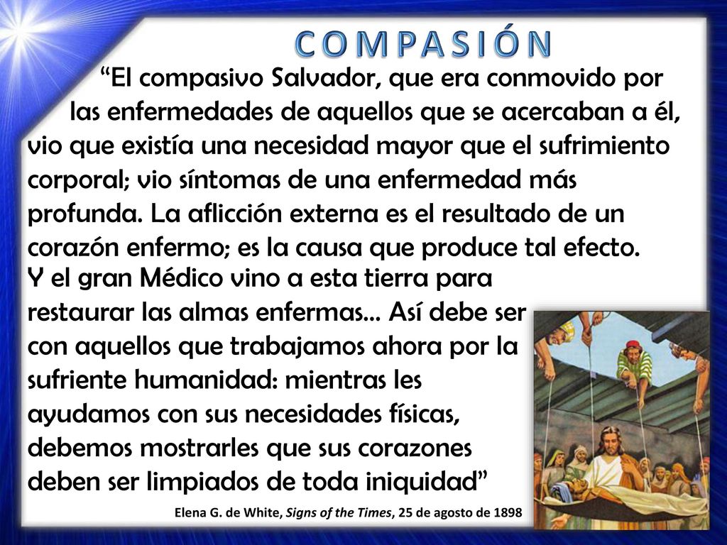 COMPASIÓN El compasivo Salvador, que era conmovido por