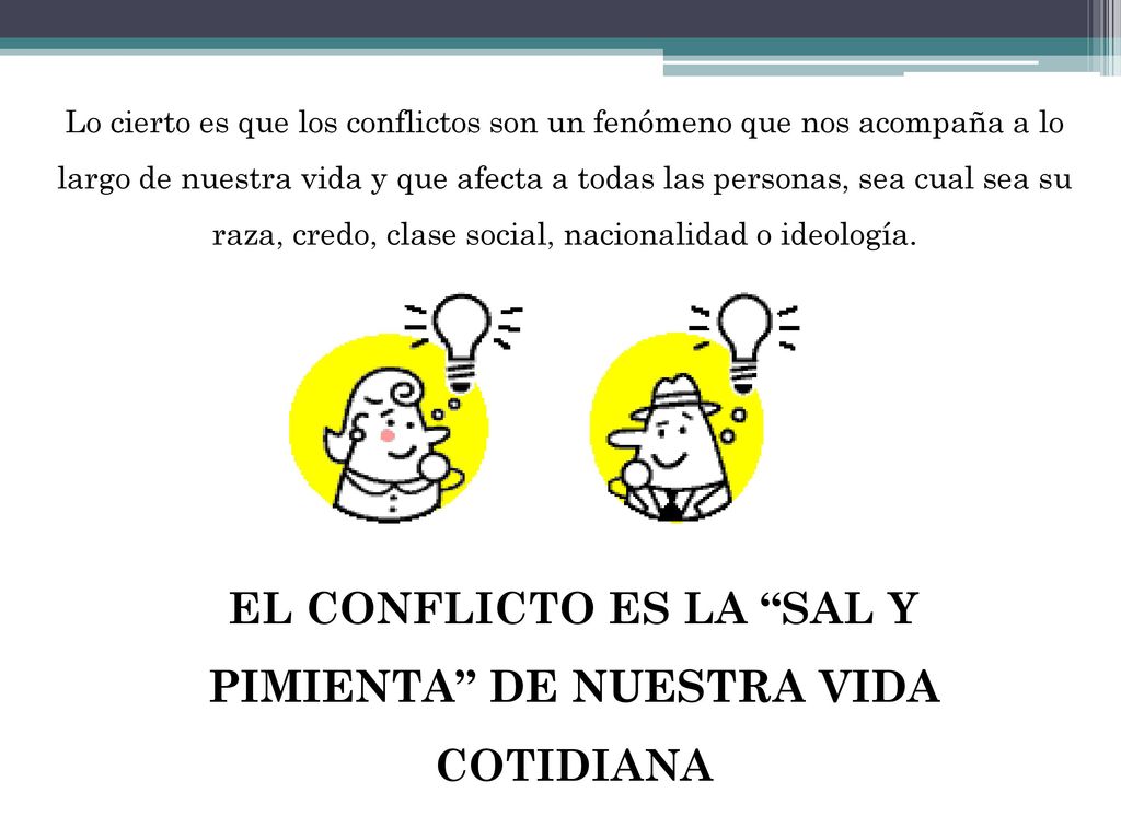 EL CONFLICTO ES LA SAL Y PIMIENTA DE NUESTRA VIDA COTIDIANA
