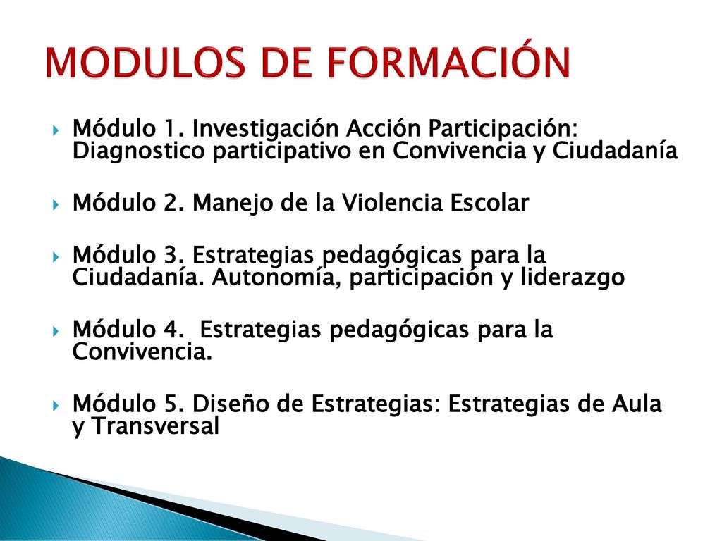 MODULOS DE FORMACIÓN Módulo 1. Investigación Acción Participación: Diagnostico participativo en Convivencia y Ciudadanía.