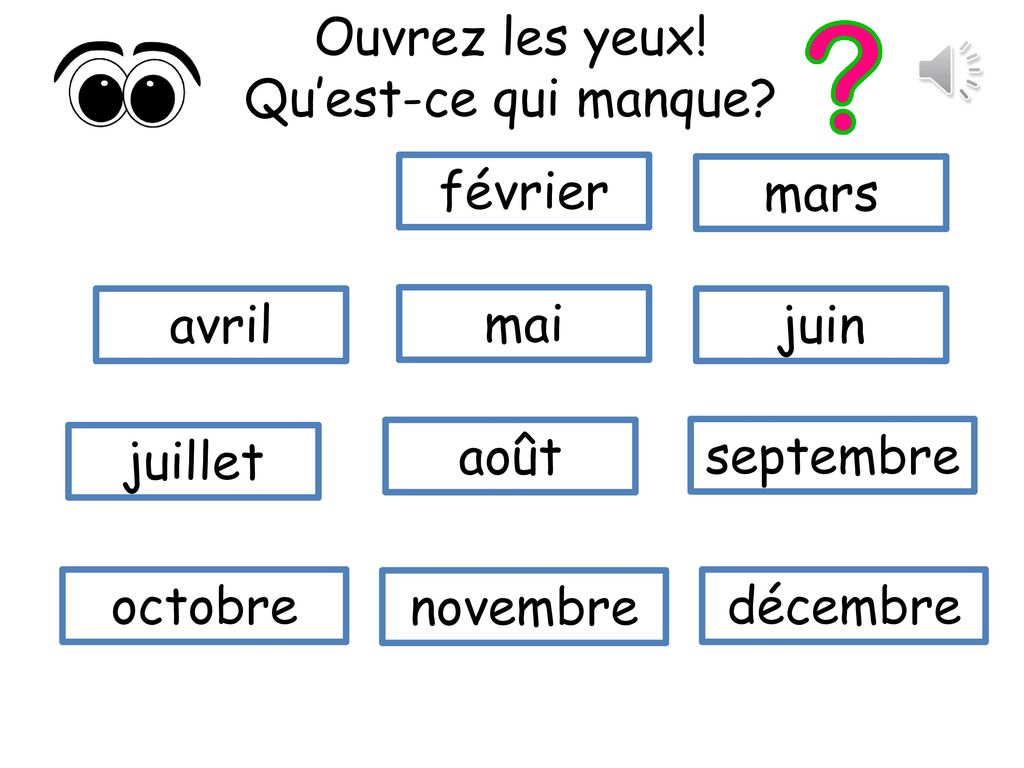 Ouvrez les yeux! Qu’est-ce qui manque février. mars. avril. mai. juin. juillet. août. septembre.