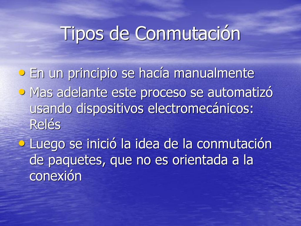 Tipos de Conmutación En un principio se hacía manualmente