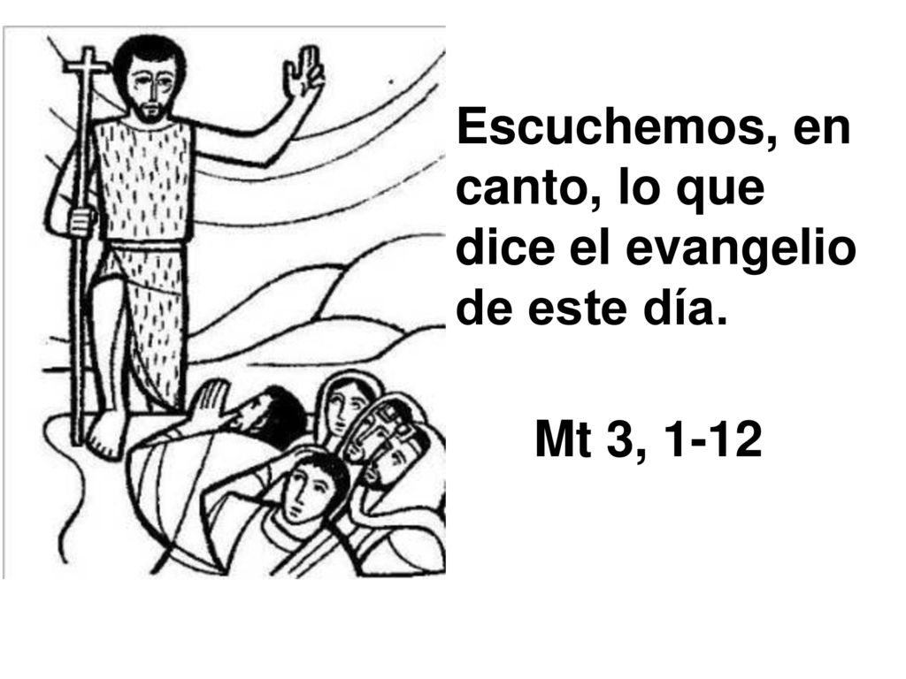 Escuchemos, en canto, lo que dice el evangelio de este día.