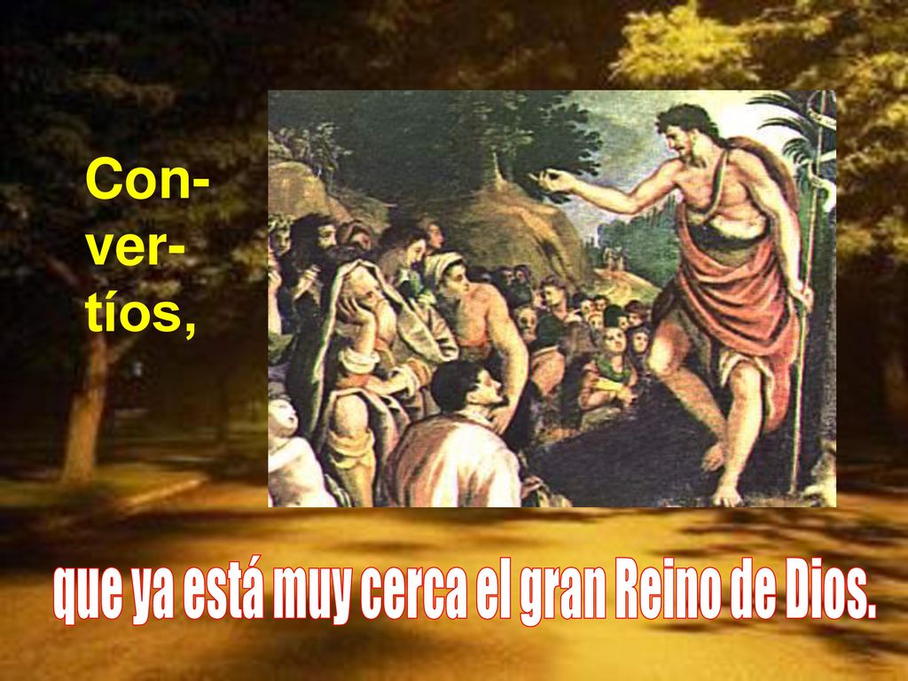 que ya está muy cerca el gran Reino de Dios.