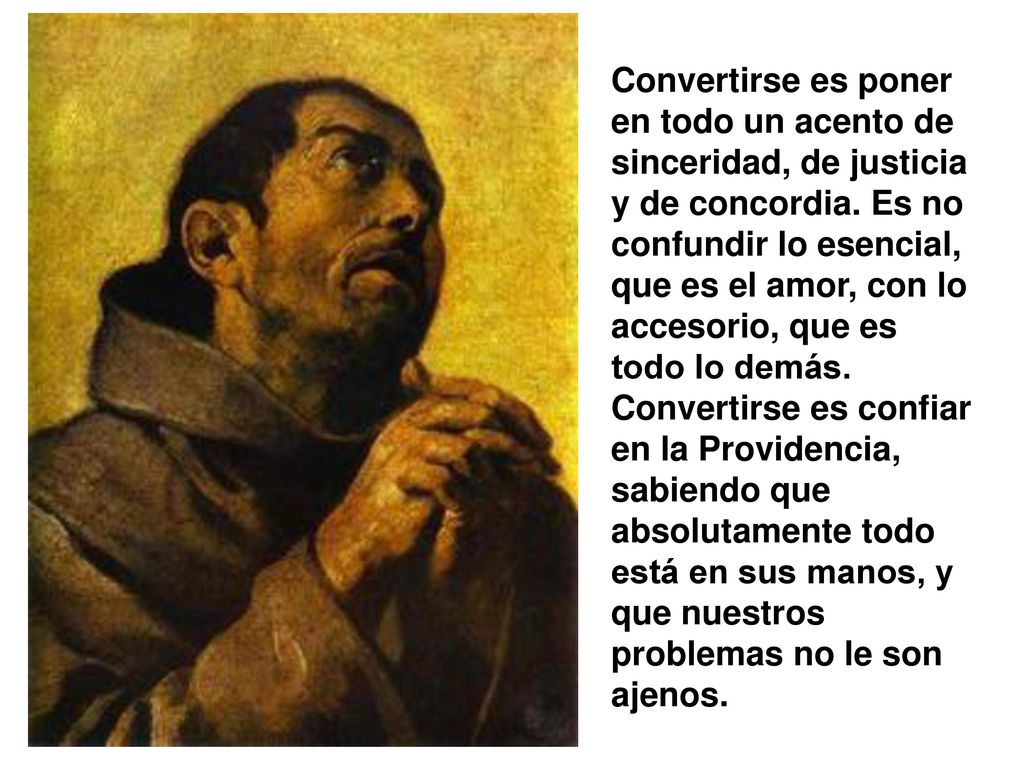 Convertirse es poner en todo un acento de sinceridad, de justicia y de concordia.