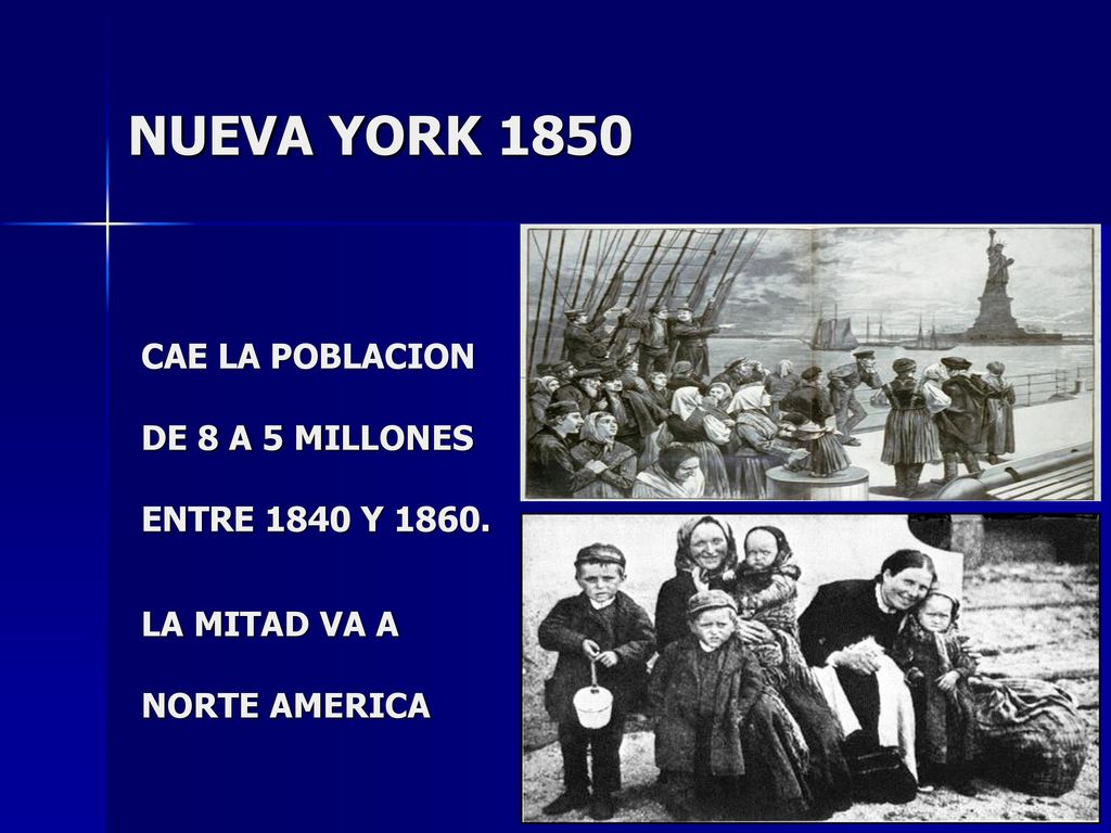NUEVA YORK 1850 CAE LA POBLACION DE 8 A 5 MILLONES ENTRE 1840 Y 1860.