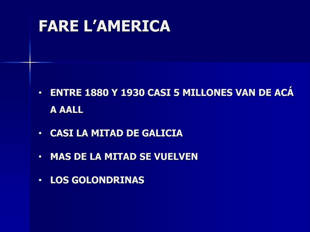 FARE L’AMERICA ENTRE 1880 Y 1930 CASI 5 MILLONES VAN DE ACÁ A AALL